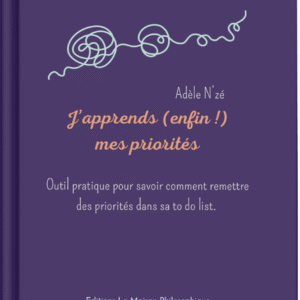 J'apprends (enfin !) mes priorités